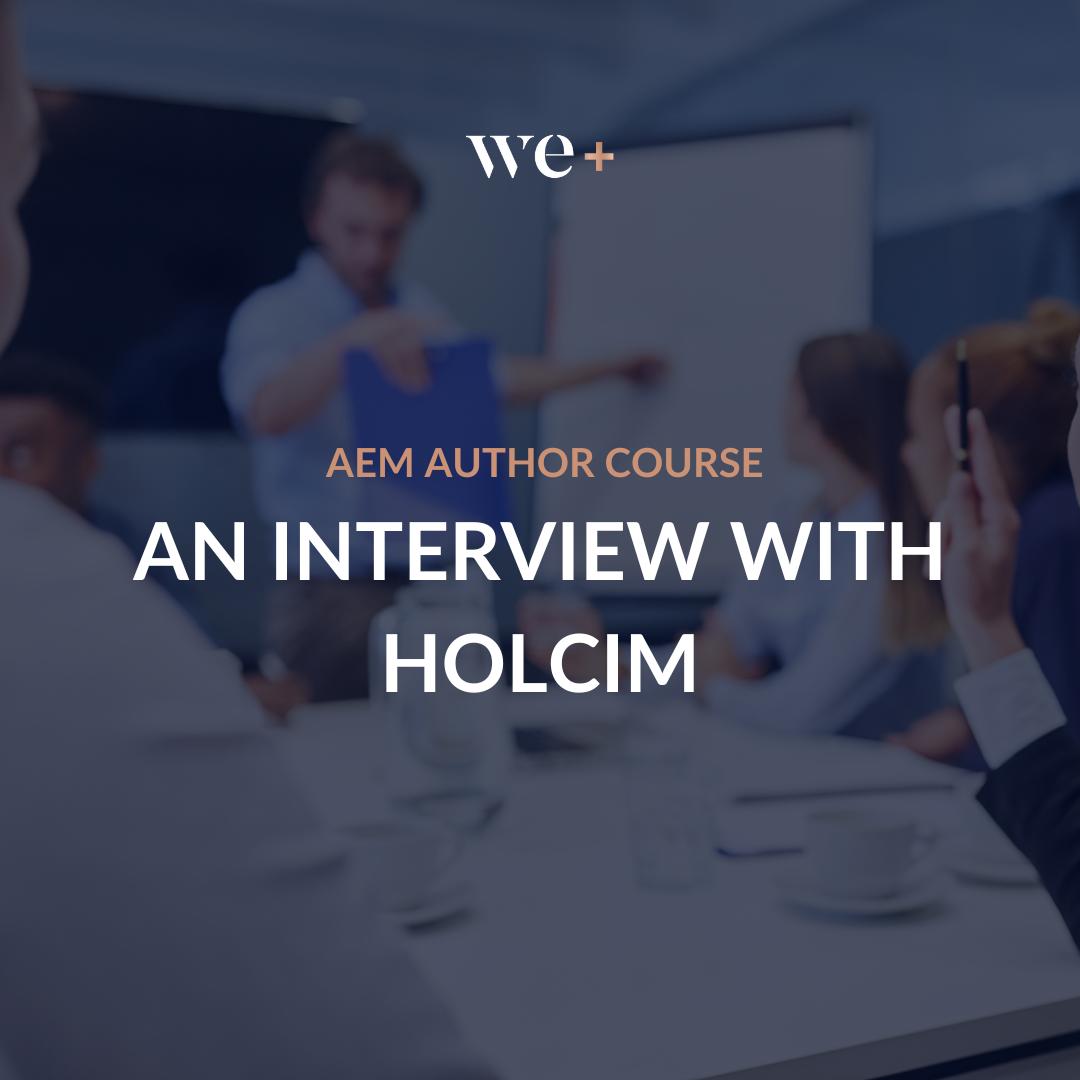 We+ Client Case Holcim AEM author course